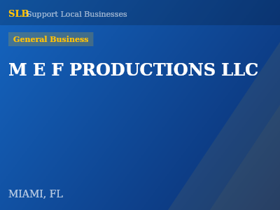 M E F PRODUCTIONS LLC — General Business in MIAMI, FL