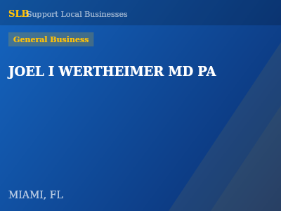 JOEL I WERTHEIMER MD PA — General Business in MIAMI, FL