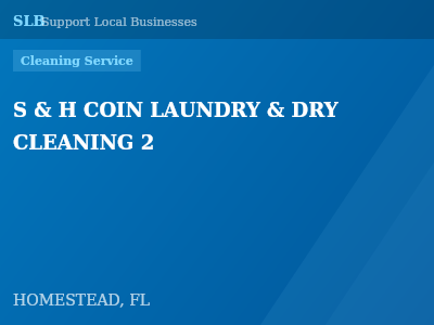 S & H COIN LAUNDRY & DRY CLEANING 2 — Cleaning Service in HOMESTEAD, FL