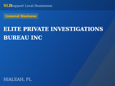 ELITE PRIVATE INVESTIGATIONS BUREAU INC — General Business in HIALEAH, FL