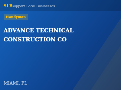 ADVANCE TECHNICAL CONSTRUCTION CO — Handyman in MIAMI, FL