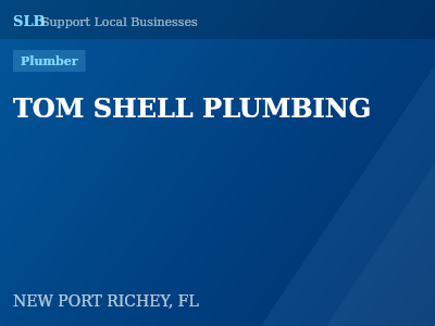 TOM SHELL PLUMBING — Plumber in NEW PORT RICHEY, FL