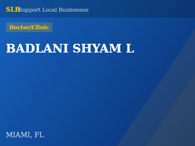 BADLANI SHYAM L — Doctor/Clinic in MIAMI, FL