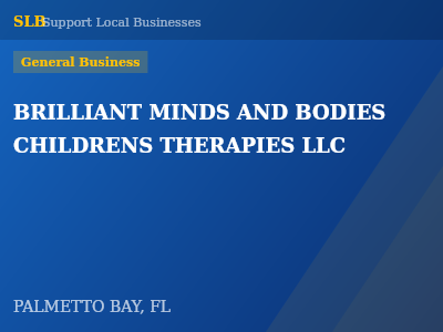BRILLIANT MINDS AND BODIES CHILDRENS THERAPIES LLC — General Business in PALMETTO BAY, FL