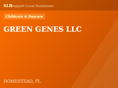 GREEN GENES LLC — Childcare & Daycare in HOMESTEAD, FL