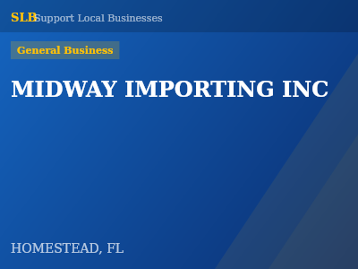 MIDWAY IMPORTING INC — General Business in HOMESTEAD, FL