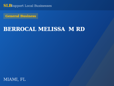 BERROCAL MELISSA  M RD — General Business in MIAMI, FL