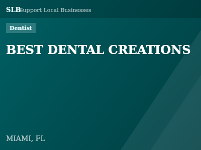 BEST DENTAL CREATIONS — Dentist in MIAMI, FL