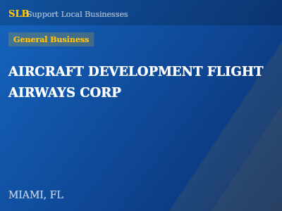 AIRCRAFT DEVELOPMENT FLIGHT AIRWAYS CORP — General Business in MIAMI, FL