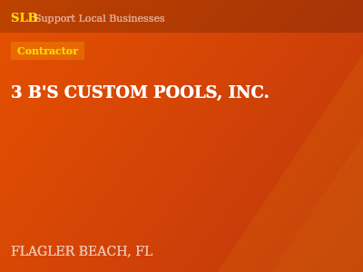 3 B'S CUSTOM POOLS, INC. — Contractor in FLAGLER BEACH, FL