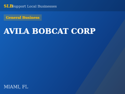 AVILA BOBCAT CORP — General Business in MIAMI, FL