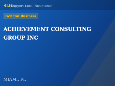 ACHIEVEMENT CONSULTING GROUP INC — General Business in MIAMI, FL