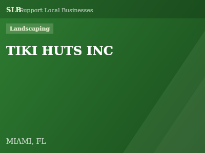TIKI HUTS INC — Landscaping in MIAMI, FL