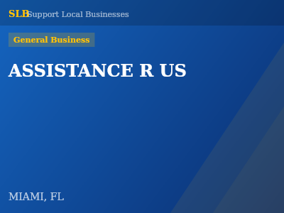 ASSISTANCE R US — General Business in MIAMI, FL