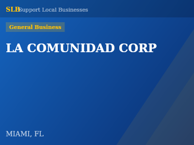 LA COMUNIDAD CORP — General Business in MIAMI, FL