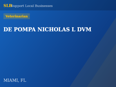 DE POMPA NICHOLAS L DVM — Veterinarian in MIAMI, FL