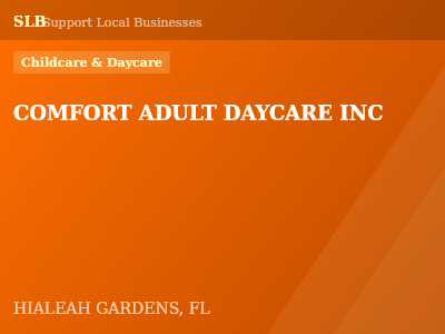 COMFORT ADULT DAYCARE INC — Childcare & Daycare in HIALEAH GARDENS, FL