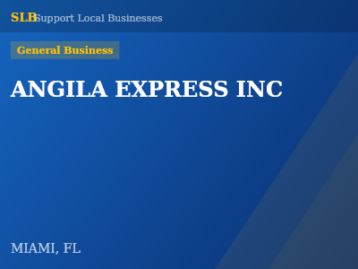 ANGILA EXPRESS INC — General Business in MIAMI, FL