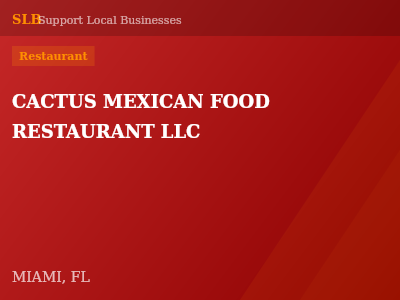 CACTUS MEXICAN FOOD  RESTAURANT LLC — Restaurant in MIAMI, FL