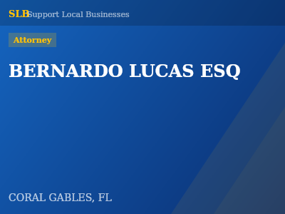BERNARDO LUCAS ESQ — Attorney in CORAL GABLES, FL