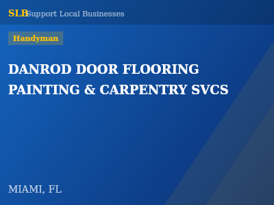 DANROD DOOR FLOORING PAINTING & CARPENTRY SVCS — Handyman in MIAMI, FL