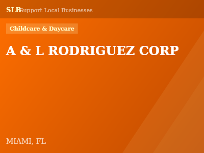 A & L RODRIGUEZ CORP — Childcare & Daycare in MIAMI, FL