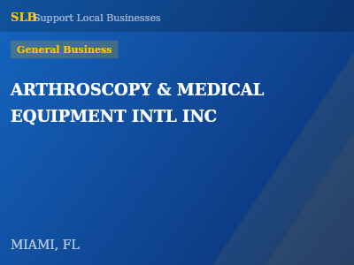 ARTHROSCOPY & MEDICAL EQUIPMENT INTL INC — General Business in MIAMI, FL