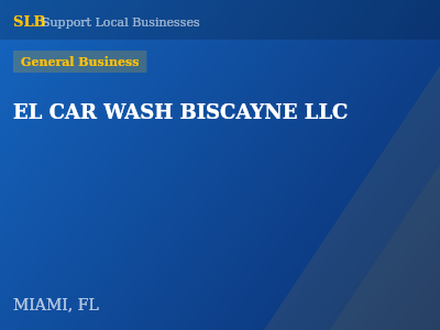 EL CAR WASH BISCAYNE LLC — General Business in MIAMI, FL