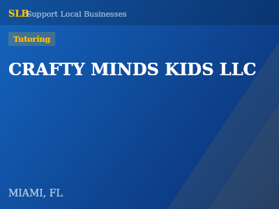 CRAFTY MINDS KIDS LLC — Tutoring in MIAMI, FL