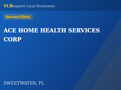 ACE HOME HEALTH SERVICES CORP — Doctor/Clinic in SWEETWATER, FL