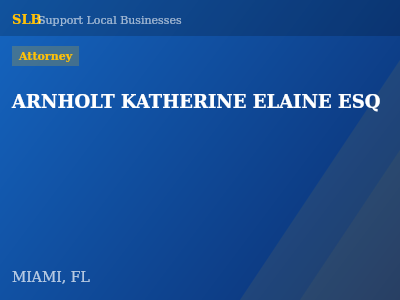 ARNHOLT KATHERINE ELAINE ESQ — Attorney in MIAMI, FL
