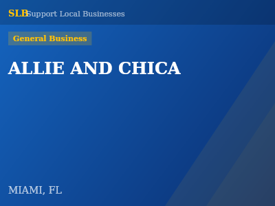 ALLIE AND CHICA — General Business in MIAMI, FL