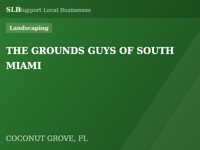 THE GROUNDS GUYS OF SOUTH MIAMI — Landscaping in COCONUT GROVE, FL