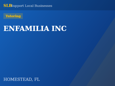 ENFAMILIA INC — Tutoring in HOMESTEAD, FL