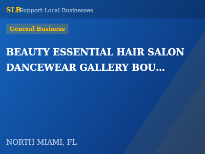 BEAUTY ESSENTIAL HAIR SALON DANCEWEAR GALLERY BOUTIQUE AND RETAIL INC. — General Business in NORTH MIAMI, FL