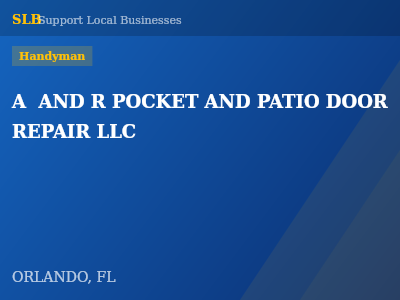 A  AND R POCKET AND PATIO DOOR REPAIR LLC — Handyman in ORLANDO, FL
