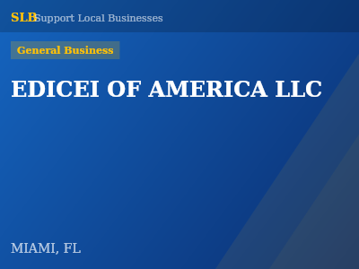 EDICEI OF AMERICA LLC — General Business in MIAMI, FL