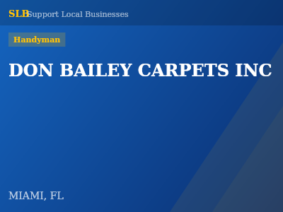 DON BAILEY CARPETS INC — Handyman in MIAMI, FL