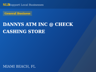 DANNYS ATM INC @ CHECK CASHING STORE — General Business in MIAMI BEACH, FL