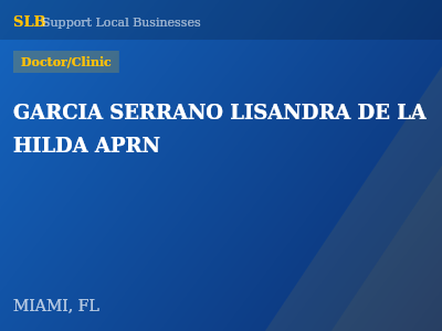 GARCIA SERRANO LISANDRA DE LA HILDA APRN — Doctor/Clinic in MIAMI, FL