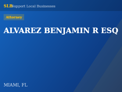 ALVAREZ BENJAMIN R ESQ — Attorney in MIAMI, FL