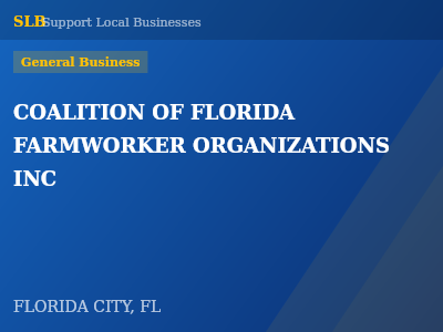 COALITION OF FLORIDA FARMWORKER ORGANIZATIONS INC — General Business in FLORIDA CITY, FL