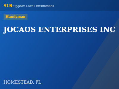 JOCAOS ENTERPRISES INC — Handyman in HOMESTEAD, FL