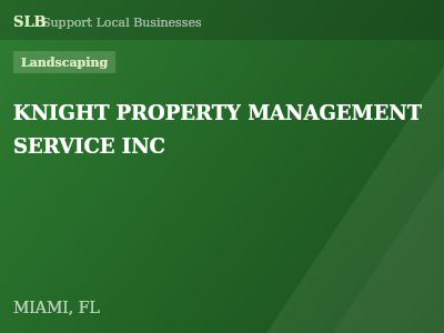 KNIGHT PROPERTY MANAGEMENT SERVICE INC — Landscaping in MIAMI, FL