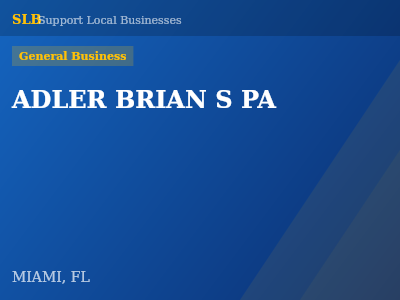 ADLER BRIAN S PA — General Business in MIAMI, FL