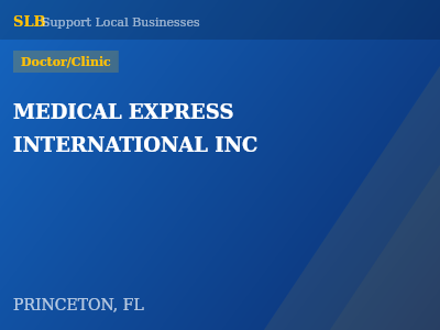 MEDICAL EXPRESS INTERNATIONAL INC — Doctor/Clinic in PRINCETON, FL