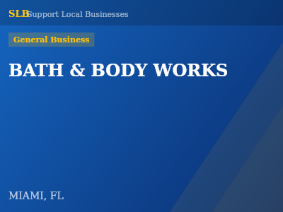 BATH & BODY WORKS — General Business in MIAMI, FL