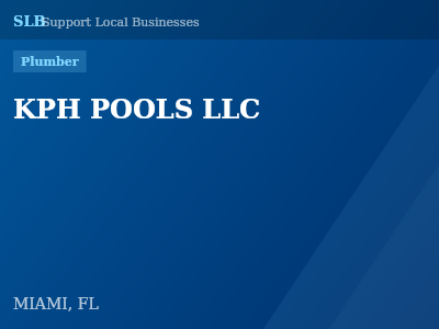 KPH POOLS LLC — Plumber in MIAMI, FL