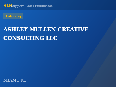 ASHLEY MULLEN CREATIVE CONSULTING LLC — Tutoring in MIAMI, FL