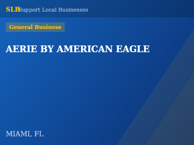 AERIE BY AMERICAN EAGLE — General Business in MIAMI, FL